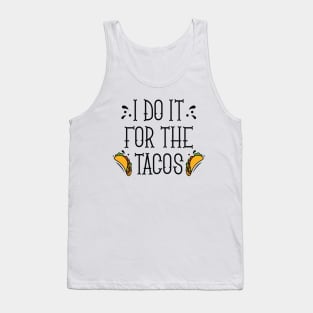 I Do It For The Tacos Tank Top